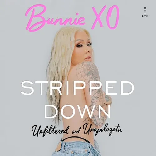 Stripped Down By Bunnie Xo